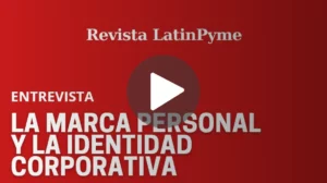 La Marca Personal y la Identidad Corporativa