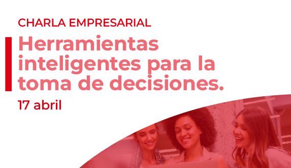 Herramientas inteligentes para la toma de decisiones.